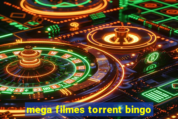 mega filmes torrent bingo